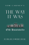 Way It Was: The Other Side of Huntsville's History