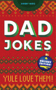 Dad Jokes Holiday Edition: Yule Love Them!