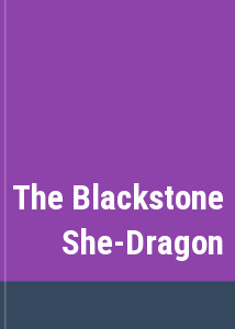The Blackstone She-Dragon