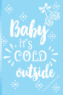 Baby It's Cold Outside! Holiday Notebook: 6x9 Notebook Holiday Themed! White Snowflakes & Mittens on a Powder Blue Background