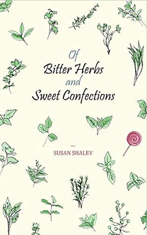 Of Bitter Herbs and Sweet Confections