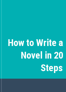 How to Write a Novel in 20 Steps