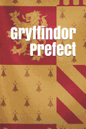 Gryffindor Prefect: A Gryffindor Themed Notebook Journal for Your Everyday Needs