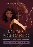 Demons, Well-Seasoned: Book III of The Secret Spice Cafe Trilogy