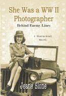 She Was a WW II Photographer Behind Enemy Lines