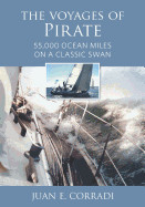 Voyages of Pirate: 50,000 Ocean Miles on a Classic Swan