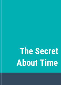 The Secret About Time