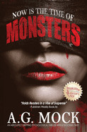 Now is the Time of Monsters: An absolutely gripping psychological thriller with a shocking twist