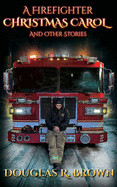 Firefighter Christmas Carol and Other Stories