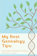 My Best Genealogy Tips: Quick Keys to Research Ancestry
