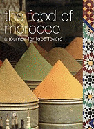 Food of Morocco: A Journey for Food Lovers. Text and Recipes by Tess Mallos