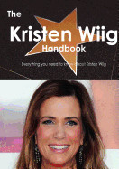 Kristen Wiig Handbook - Everything You Need to Know about Kristen Wiig