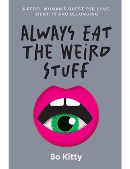 Always Eat The Weird Stuff