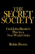 Secret Society: Cecil John Rhodes's Plan for a New World Order