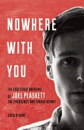 Nowhere with You: The East Coast Anthems of Joel Plaskett, the Emergency and Thrush Hermit
