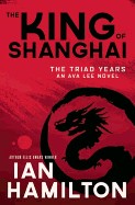 King of Shanghai: The Triad Years