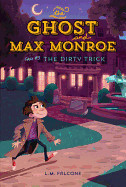 Ghost and Max Monroe, Case #3: The Dirty Trick
