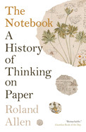Notebook: A History of Thinking on Paper