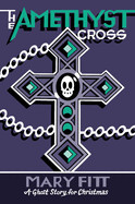 Amethyst Cross: A Ghost Story for Christmas