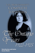 L.M. Montgomery's Complete Journals: The Ontario Years, 1922-1925