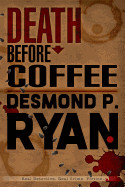 Death Before Coffee: Book Two in the Mike O'Shea Crime Fiction Series