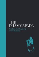 Dhammapada: The Essential Teachings of the Buddha
