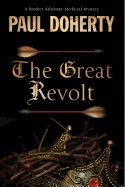 Great Revolt: A Brother Athelstan Novel of Medieval London (First World Publication)