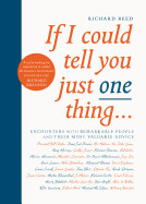 If I Could Tell You Just One Thing...: Encounters with Remarkable People and Their Most Valuable Advice (Main)