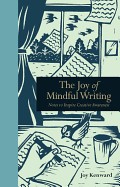 Joy of Mindful Writing: Notes to Inspire Creative Awareness