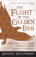 Flight of the Golden Bird: Scottish Folk Tales for Children