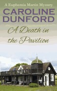 Death in the Pavilion -A Euphemia Martins Mystery