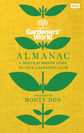 Gardeners' World Almanac: A Month-By-Month Guide to Your Gardening Year