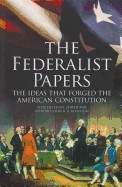 Federalist Papers: The Ideas That Forged the American Constitution: Slip-Case Edition