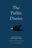 Puffin Diaries: Spontaneous Travel to the Strangest of Places