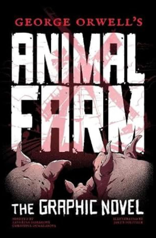 George Orwell’s Animal Farm: The Graphic Novel