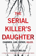 Serial Killer's Daughter: A Totally Gripping Thriller Full of Shocking Twists