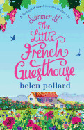 Summer at the Little French Guesthouse: A feel good novel to read in the sun