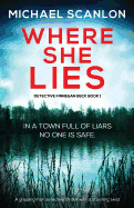 Where She Lies: A Gripping Irish Detective Thriller with a Stunning Twist