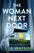 Woman Next Door: An unputdownable psychological thriller with a stunning twist
