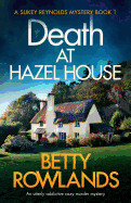 Death at Hazel House: An utterly addictive cozy murder mystery