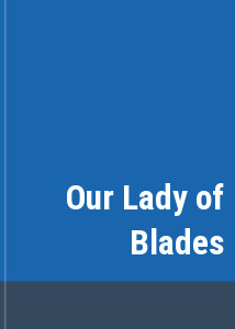 Our Lady of Blades