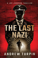 Last Nazi: A Joe Johnson Thriller, Book 1
