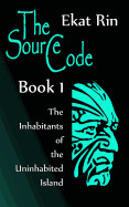 Source Code. Book 1. the Inhabitants of the Uninhabited Island