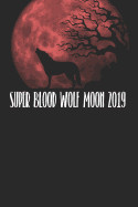 Super Blood Wolf Moon 2019: Journal 6x9 100 Lined Pages