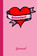 Galentines Journal: Valentines Day Red Love Heart Diary & Writing Notebook for Best Friends Daily Diaries for Journalists & Writers Use fo