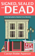 Signed, Sealed and Dead: A Lily Sprayberry Realtor Cozy Mystery