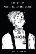 Lil Peep Adult Coloring Book: Legendary Emo Rapper and Talented Artist, Hip Hop Prodigy and Acclaimed Songwriter Inspired Adult Coloring Book