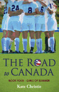 Road to Canada: Book Four of Girls of Summer