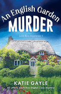 English Garden Murder: An utterly addictive English cozy mystery
