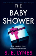 Baby Shower: A totally unputdownable psychological thriller with a jaw-dropping twist